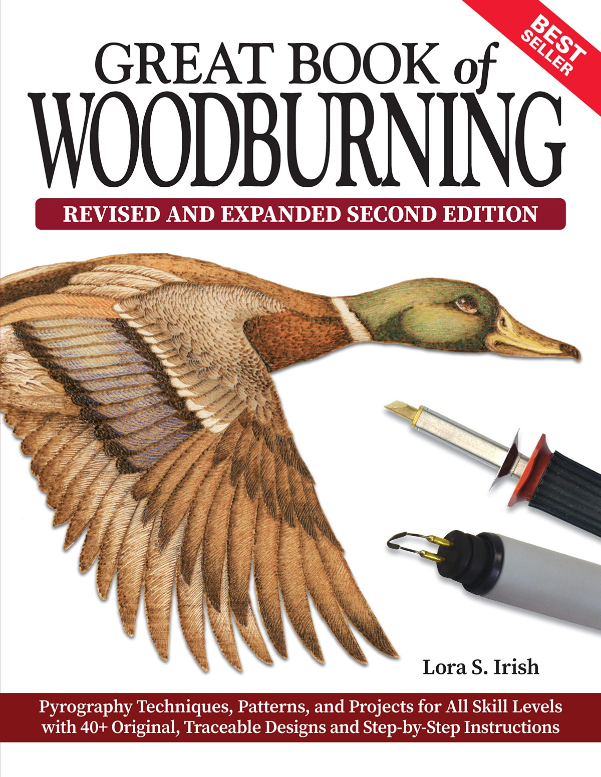 Great Book Of Woodburning Revised And Expanded Second Edition Pyrography Techniques Patterns And Projects For All Skill Levels With 40 Original Traceable Designs And Stepbystep Instructions Revised And Expanded Second Lora S Irish