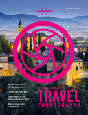 Lonely Planets Guide To Travel Photography And Video 5th Edition Lonely Planet
