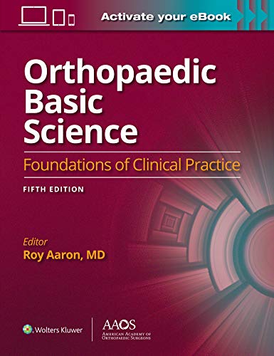 Orthopaedic Basic Science Fifth Edition Print Ebook Foundations Of Clinical Practice 5 Aaos American Academy Of Orthopaedic Surgeons Fifth Print Ebook With Multimedia Roy Aaron Md Editor