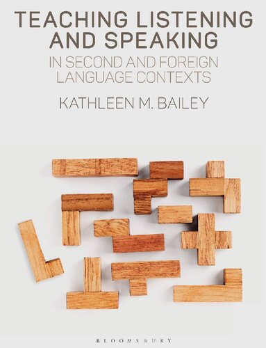 Teaching Listening And Speaking In Second And Foreign Language Contexts Kathleen M Bailey