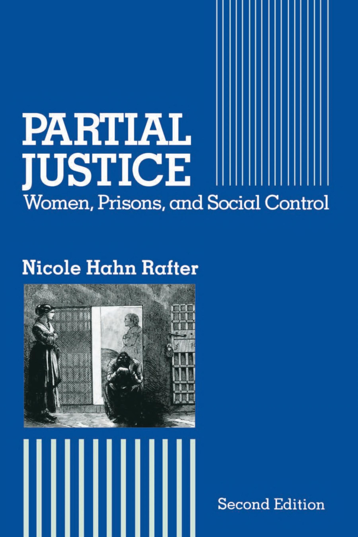 Partial Justice Women Prisons And Social Control Nicole Rafter