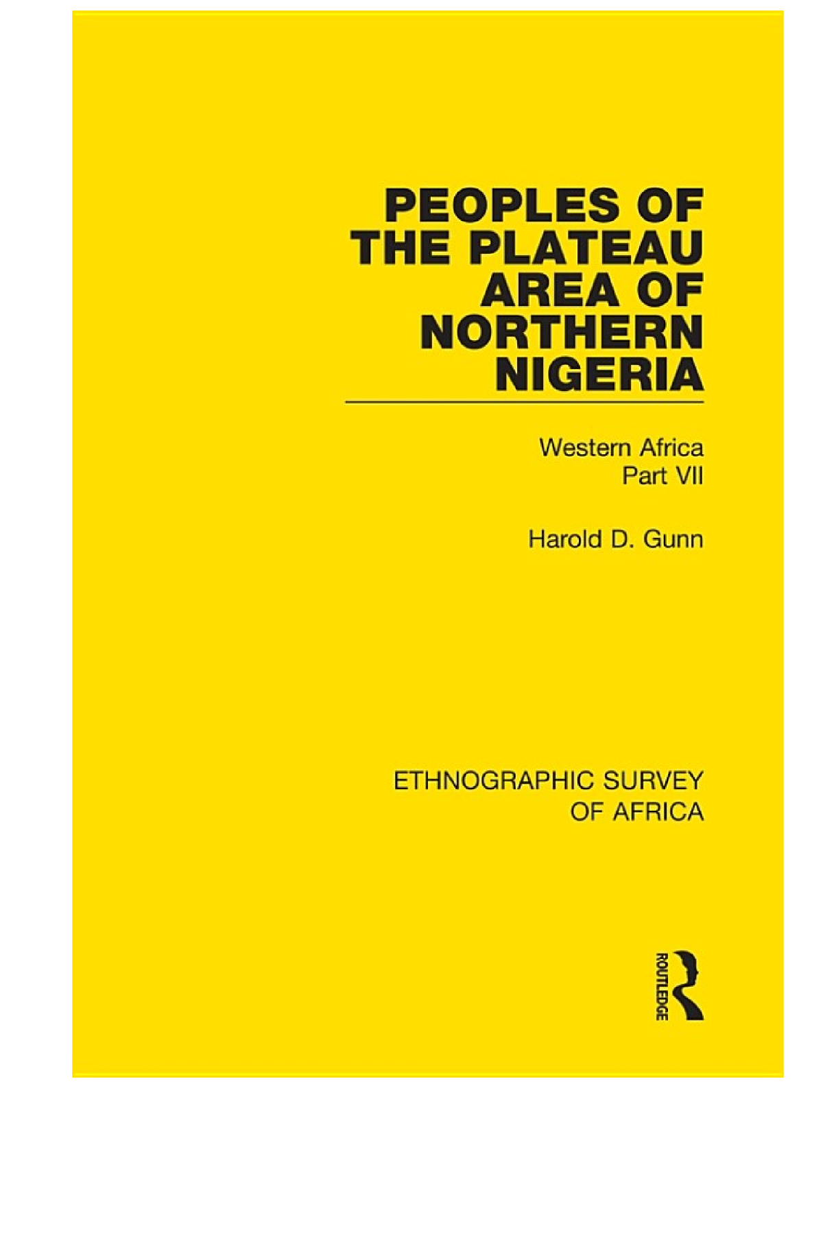 Peoples Of The Plateau Area Of Northern Nigeria Western Africa Part Vii Harold D Gunn