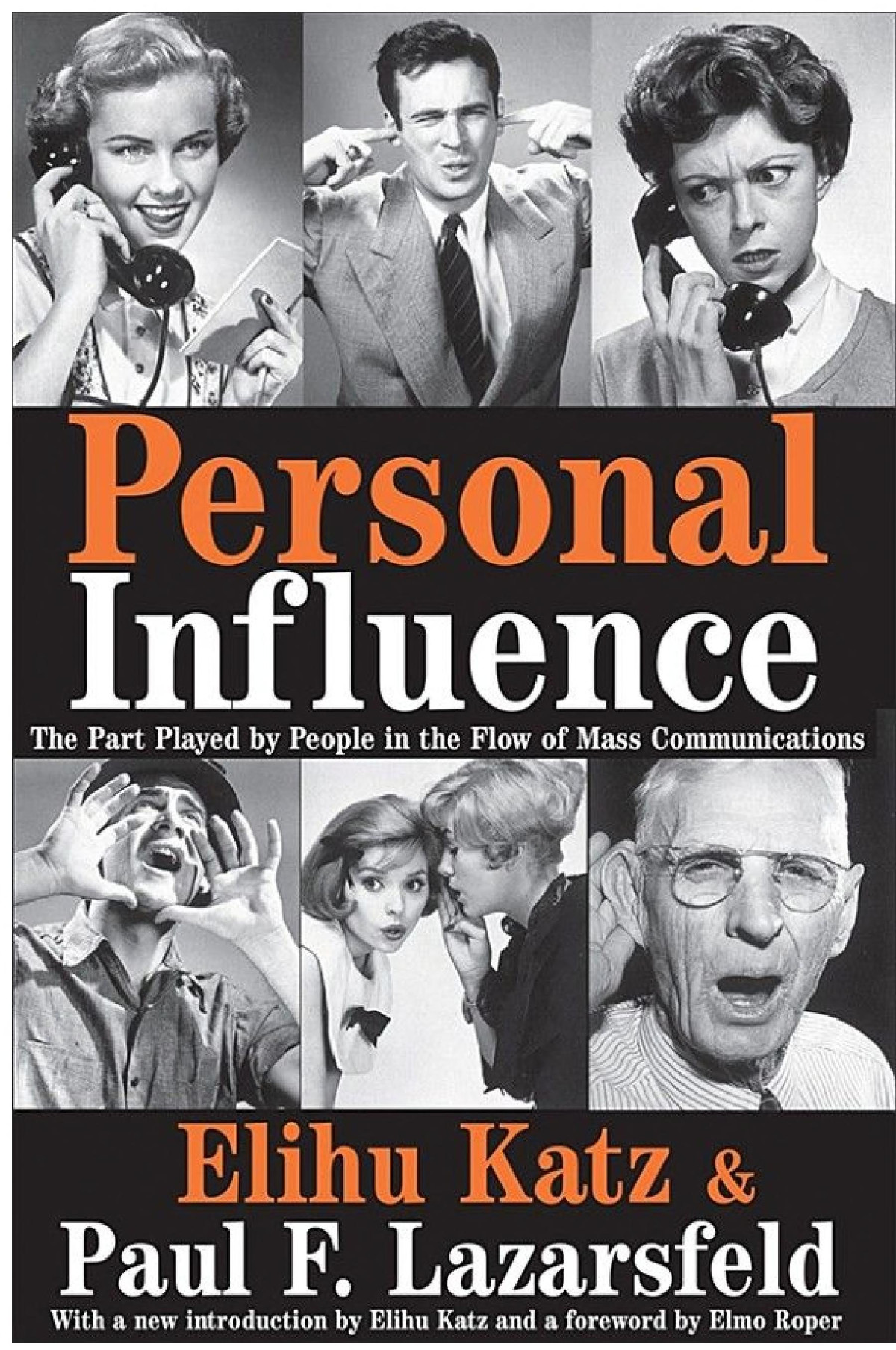 Personal Influence The Part Played By People In The Flow Of Mass Communications Elihu Katz Paul F Lazarsfeld