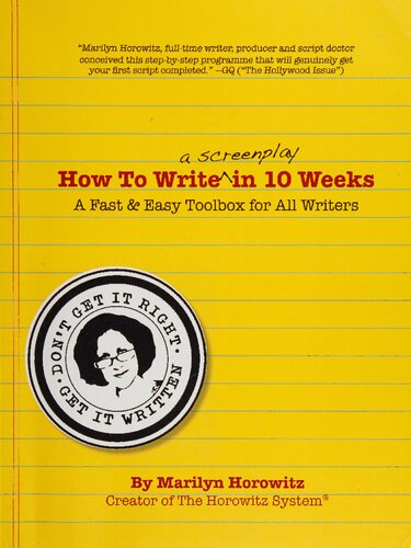 How To Write A Screenplay In 10 Weeks 1st Edition Marilyn Horowitz