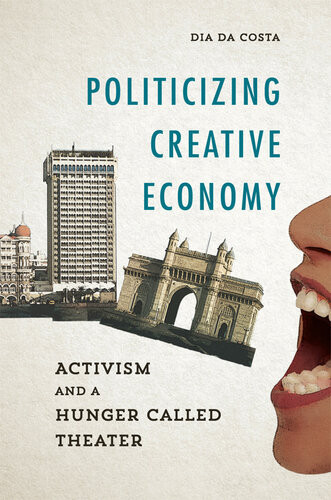 Politicizing Creative Economy Dia Da Costa