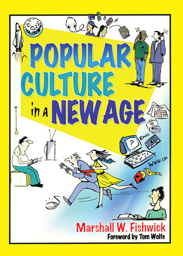 Popular Culture In A New Age Marshall Fishwick