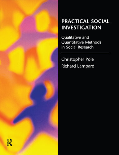 Practical Social Investigation Richard Lampard Christopher Pole