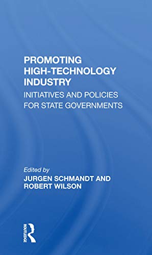 Promoting Hightechnology Industry Initiatives And Policies For State Governments Jurgen Schmandt