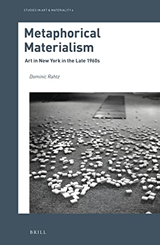 Metaphorical Materialism Art In New York In The Late 1960s Dominic Rahtz