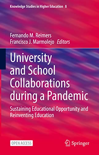 University And School Collaborations During A Pandemic Sustaining Educational Opportunity And Reinventing Education Fernando M Reimers