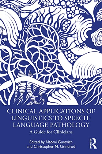 Clinical Applications Of Linguistics To Speechlanguage Pathology A Guide For Clinicians Naomi Gurevich