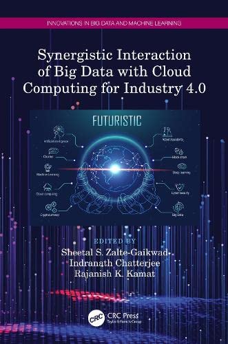 Synergistic Interaction Of Big Data With Cloud Computing For Industry 40 Indranath Chatterjee