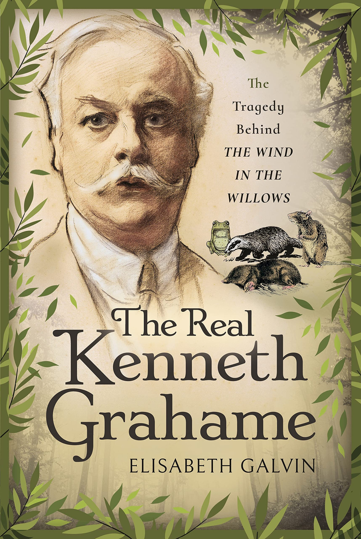 The Real Kenneth Grahame The Tragedy Behind The Wind In The Willows Elisabeth Galvin