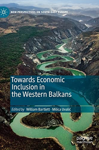 Towards Economic Inclusion In The Western Balkans William Bartlett