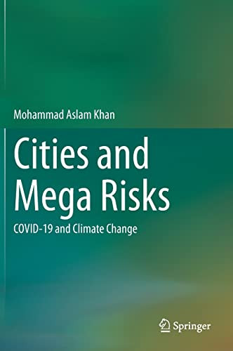 Cities And Mega Risks Covid19 And Climate Change Mohammad Aslam Khan