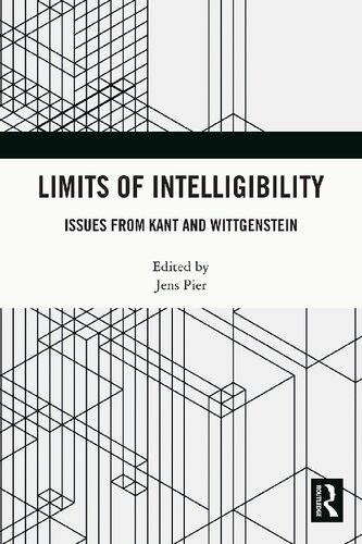 Limits Of Intelligibility Issues From Kant And Wittgenstein Jens Pier