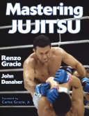 Mastering Jujitsu Renzo Gracie John Danaher