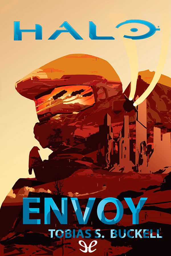 Halo Envoy 1st Edition Tobias S Buckell