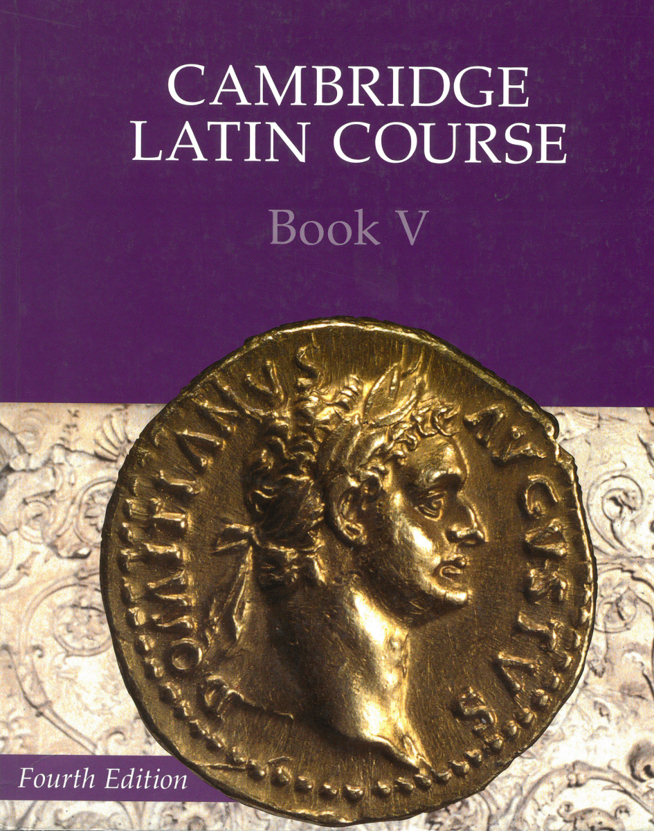 Cambridge Latin Course V Fourth Edition 4th Edition Cambridge School Classics Project