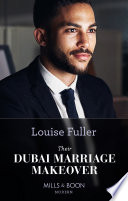 Their Dubai Marriage Makeover Mills Boon Modern Louise Fuller