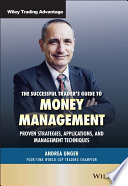 The Successful Traders Guide To Money Management Proven Strategies Applications And Management Techniques Andrea Unger