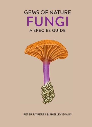 Fungi A Species Guide Peter Roberts Shelley Evans