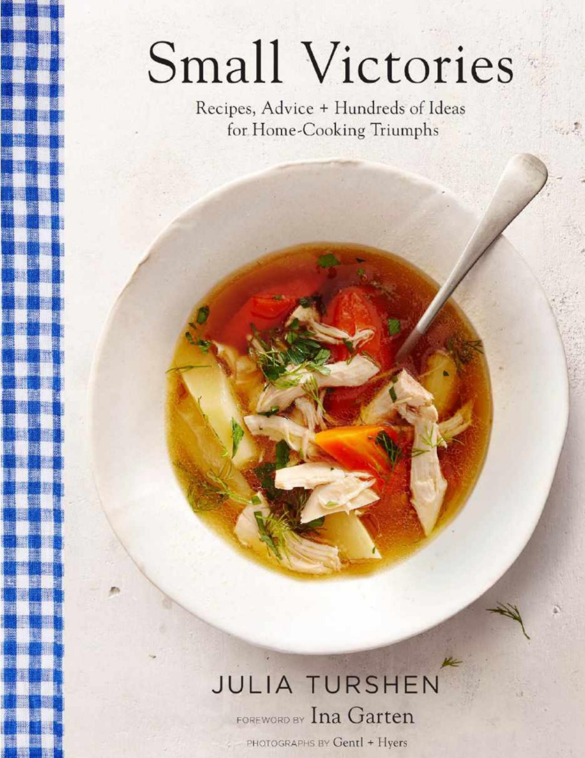 Small Victories Recipes Advice Hundreds Of Ideas For Homecooking Triumphs Julia Turshen