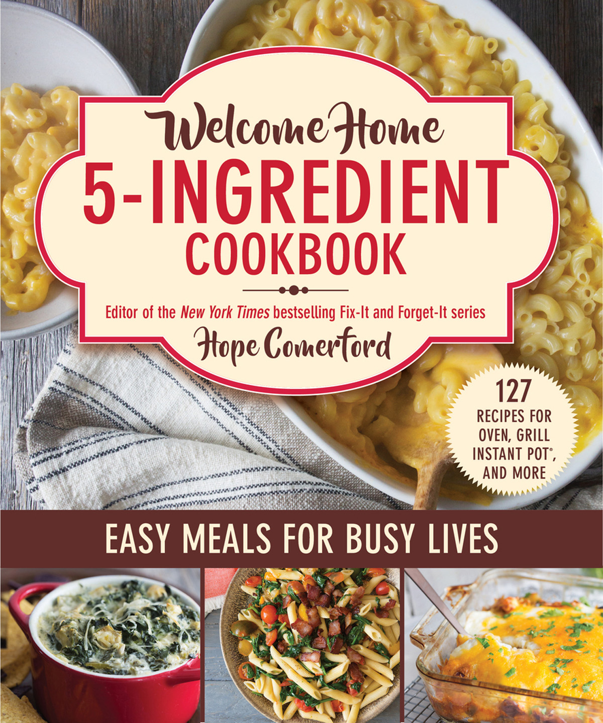 Welcome Home 5ingredient Cookbook Easy Meals For Busy Lives Hope Comerford