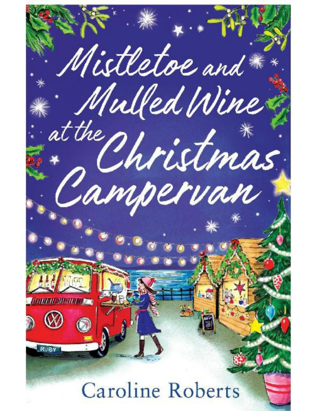 Mistletoe And Mulled Wine At The Christmas Campervan Cosy Campervan 2 Caroline Roberts