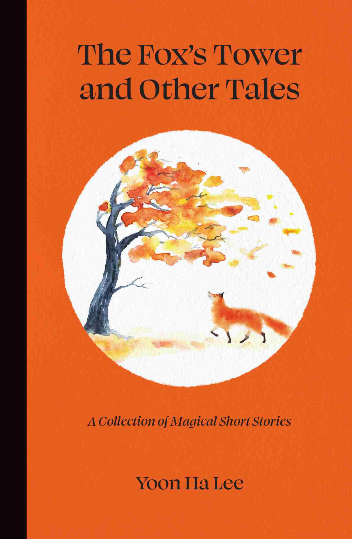 The Foxs Tower And Other Tales Yoon Ha Lee