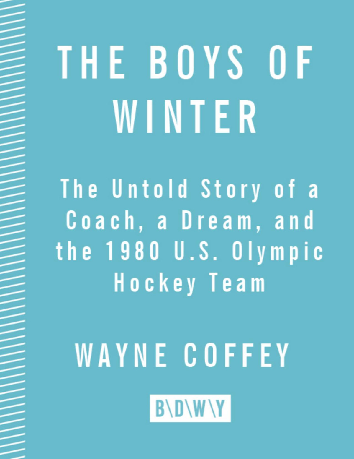 The Boys Of Winter Wayne Coffey