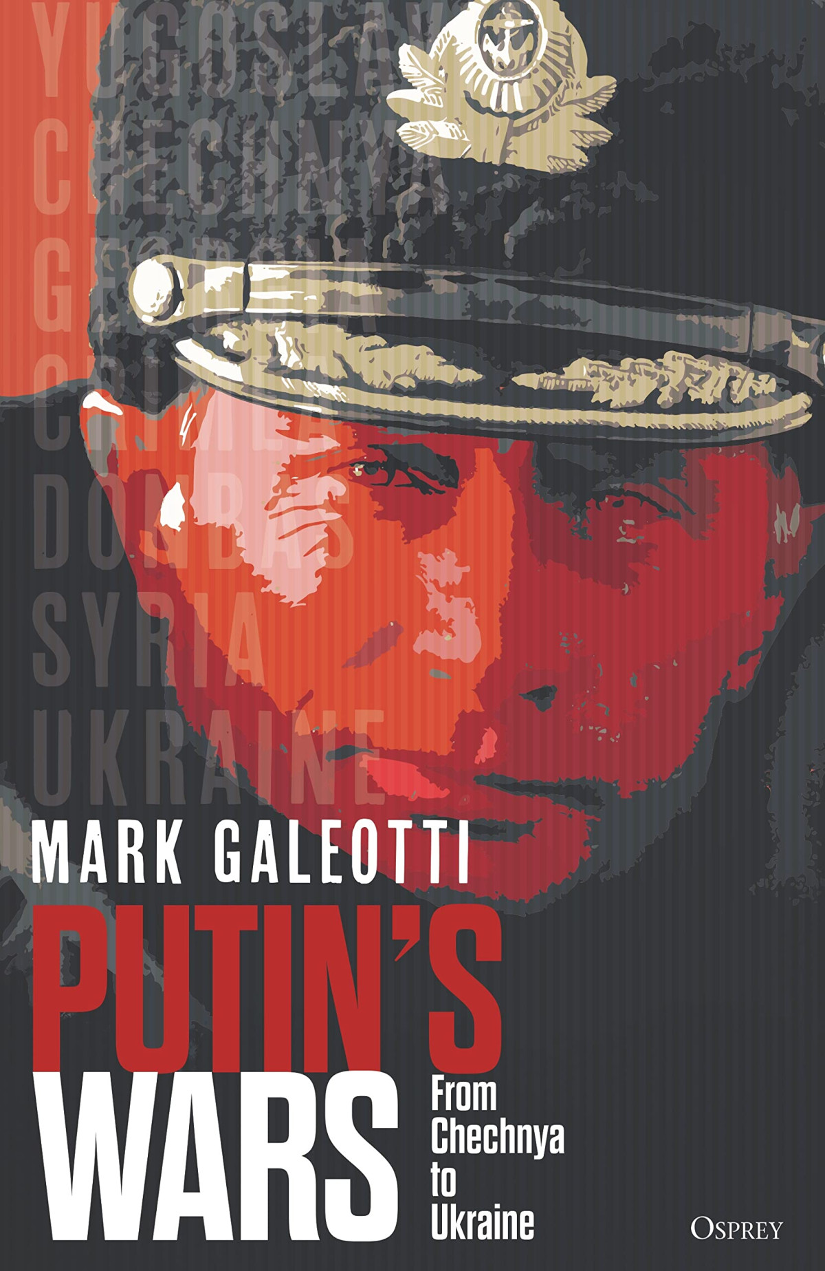 Putins Wars From Chechnya To Ukraine Mark Galeotti