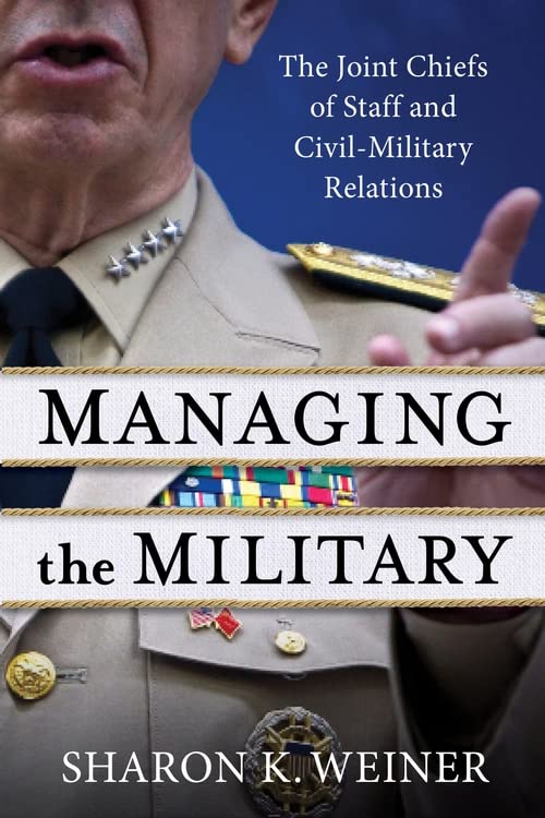 Managing The Military Sharon K Weiner