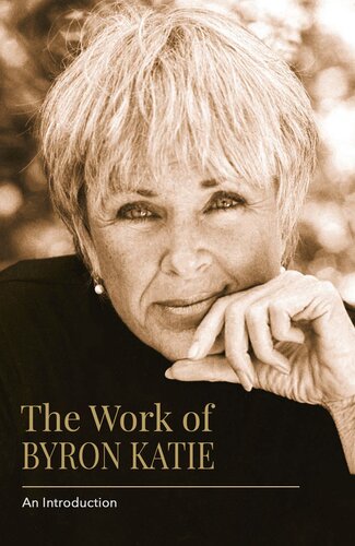 The Work Of Byron Katie An Introduction Byron Katie Stephen Mitchell