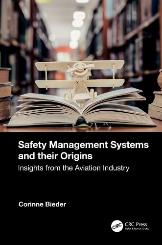 Safety Management Systems And Their Origins Insights From The Aviation Industry Corinne Bieder