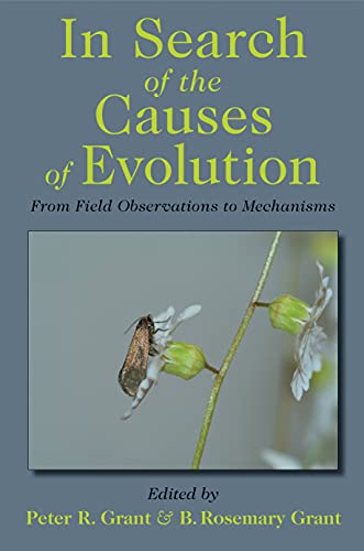 In Search Of The Causes Of Evolution From Field Observations To Mechanisms Peter R Grant
