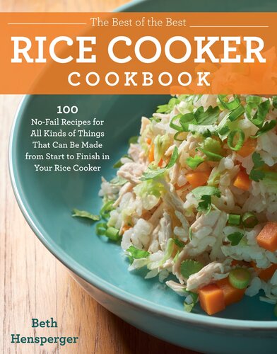 The Best Of The Best Rice Cooker Cookbook Beth Hensperger