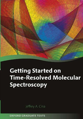 Getting Started On Timeresolved Molecular Spectroscopy Jeffrey A Cina Jeffrey A Cina