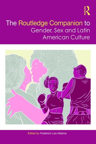The Routledge Companion To Gender Sex And Latin American Culture Frederick Luis Aldama