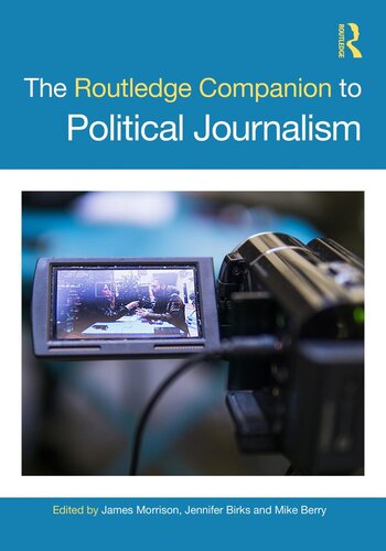 The Routledge Companion To Political Journalism Taylor Francis Group