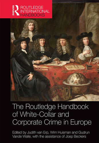 The Routledge Handbook Of Whitecollar And Corporate Crime In Europe Judith Van Erp