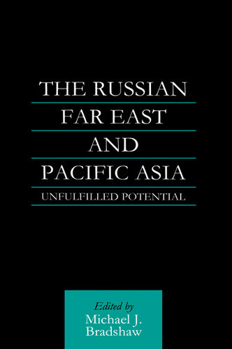 The Russian Far East And Pacific Asia M J Bradshaw Ed