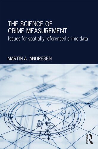 The Science Of Crime Measurement Issues For Spatially Referenced Crime Data Martin A Andresen