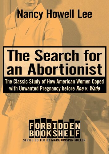 The Search For An Abortionist Nancy Howell Lee Mark Crispin Miller