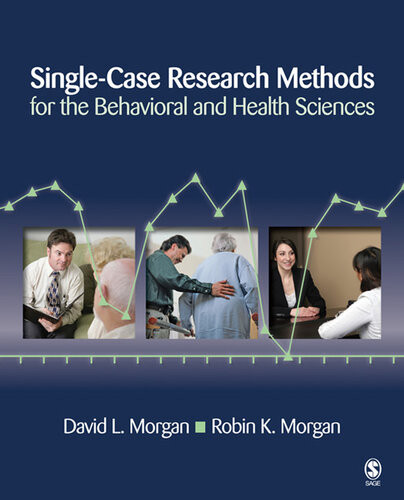 Singlecase Research Methods For The Behavioral And Health Sciences David L Morgan