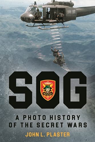 Sog A Photo History Of The Secret Wars John L Plaster