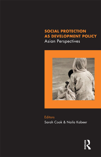 Social Protection As Development Policy Sarah Cook Naila Kabeer