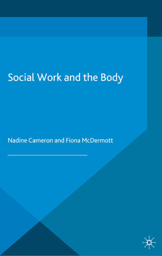 Social Work And The Body Nadine Cameron Fiona Mcdermott