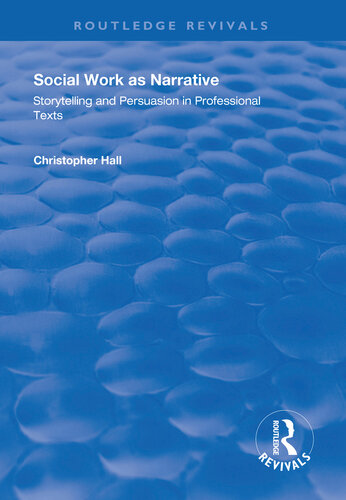 Social Work As Narrative Christopher Hall