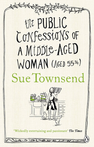 The Public Confessions Of A Middleaged Woman Aged 55 Sue Townsend